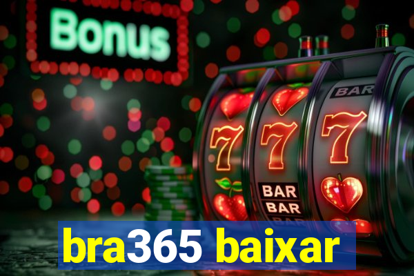 bra365 baixar